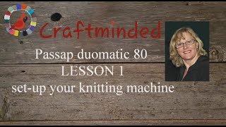 Passap duomatic 80 LESSON 1 setting up your knitting machine [upl. by Ferino971]