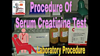 Procedure of Serum Creatinine Test Laboratory Procedure [upl. by Noterb918]