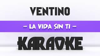 Ventino  La vida sin ti Karaoke [upl. by Bautista]