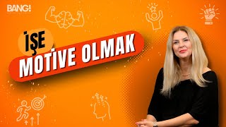 BANG  Bak Aklıma Ne Geldi  İşe Motive Olmak [upl. by Weissman337]