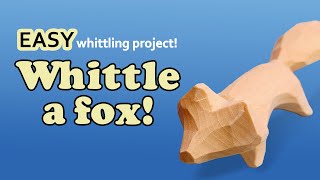 How to Whittle a Simple Fox  Step By Step Beginner Wood Carving Project [upl. by Hube77]