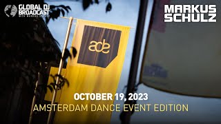 Markus Schulz  Global DJ Broadcast Amsterdam Dance Event 2023 Edition [upl. by Addison]