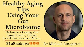 Healthy Aging Tips Using The Microbiome • Dr Michael Lustgarten PhD [upl. by Sill]