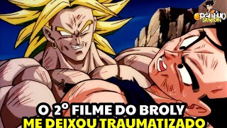 ANALISANDO O TRAUMATIZANTE SEGUNDO FILME DO BROLY DRAGON BALL Z O RETORNO DO LENDÁRIO SSJ [upl. by Eal506]