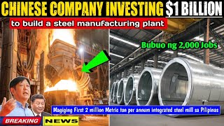 Isang Chinese steelmaker ay Mamumuhunan ng 1Billion Dollars para sa Planta [upl. by Nylorak]