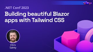 Building beautiful Blazor apps with Tailwind CSS  NET Conf 2023 [upl. by Amorita]