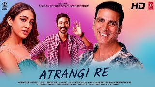 Atrangi Re  Official Concept Trailer Aanand Rai AR Rahman  Akshay Kumar Sara Ali Khan  Dhanush [upl. by Lynd304]