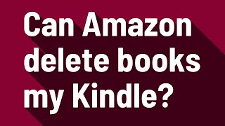 Can Amazon delete books my Kindle [upl. by Einor]