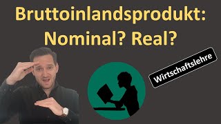 Nominales versus reales Bruttoinlandsprodukt BIP  2 von 3 [upl. by Wicks]