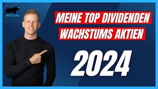 Meine TOP Dividendenwachstumsaktien für 2024  Dividenden Aktien mit starkem Dividenden Wachstum [upl. by Lejeune43]