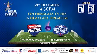 Nepal Super League NSL  2023  MATCH 32  KATHMANDU RAYZRS vs BIRGUNJ UNITED FC  Himalaya TV [upl. by Luigi]