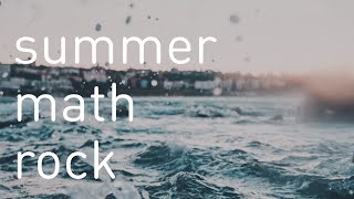 summer days math rock mix [upl. by Elimay]