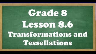 Grade 8 Math Lesson 86 Transformations and Tessellations [upl. by Arik759]