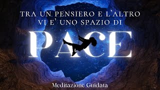 Come Smettere di Pensare  Meditazione Guidata [upl. by Rexford]