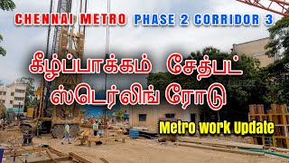 Kilpauk  Chetpet  Sterling Road Challenges  Chennai Metro Phase 2  Corridor 3 [upl. by Kenlay]