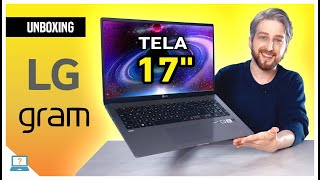 Unboxing LG Gram Notebook com Tela 17quot é o melhor ultrafino do Brasil Conheça 17Z90N 14Z90N 15Z90N [upl. by Justis]