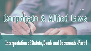 Interpretation of Statute Deeds and Documents  Rules of Reasonable Interpretation  Part 4 [upl. by Ahl]