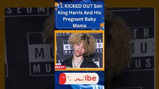 TI KICKED OUT Son King Harris And His Pregnant Baby Mama part 8 [upl. by Peppy]