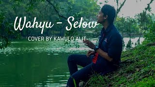 Wahyu  Selow Lirik  Cover By Kawulo Alit [upl. by Aynodal]