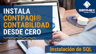 CÓMO INSTALAR CONTPAQI 2020 DESDE CERO 💻 Instalar SQL Server para los sistemas CONTPAQi [upl. by Eerat]