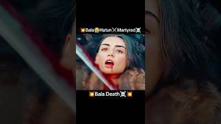 💥Bala😭Hatun⚔️Martyred☠️Was💥Bala Death  editwithkurulus osman season6 [upl. by Nirda]