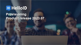 HelloID Provisioning  Product Update 202307  Identity as a Service [upl. by Etteuqram]