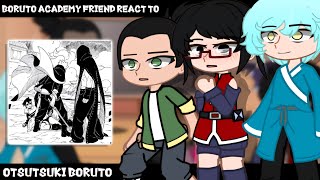 Boruto Academy Friend React To Otsutsuki Boruto GachaClub BorutoTwoBlueVortex [upl. by Noswad5]