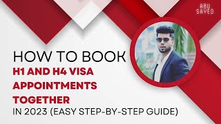 How to Book H1 and H4 Visa Appointments Together in 2023 Easy StepbyStep Guide [upl. by Ahsilat]