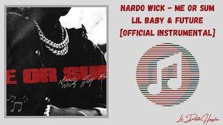 Nardo Wick Me or Sum ft Future amp Lil Baby Official Instrumental [upl. by Stuppy47]