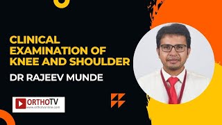 Clinical Examination of Knee and Shoulder  Dr Rajeev Munde [upl. by Alaaj]