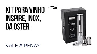 Kit para Vinho Inspire Inox da Oster  Vale a Pena [upl. by Namad]