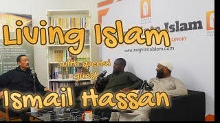 Living Islam with special guest Ismail Hassan [upl. by Dey]