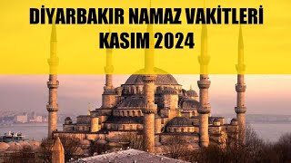 Diyarbakır Namaz Vakitleri  KASIM 2024 [upl. by Deys]