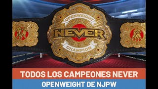 Todos los Campeones NEVER OPENWEIGHT de NJPW [upl. by Okramed359]