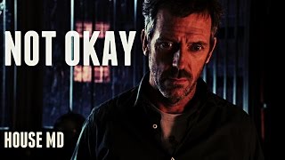 House MD  Im Not Okay [upl. by Friend130]