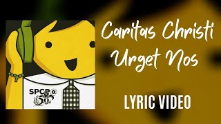 Caritas Christi Urget Nos lyric video [upl. by Aninat]