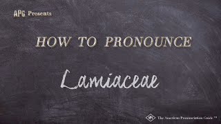 How to Pronounce Lamiaceae Real Life Examples [upl. by Aljan]