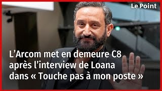 L’Arcom met en demeure C8 après l’interview de Loana dans « Touche pas à mon poste » [upl. by Ellehsal]