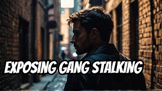 Exposing Gang Stalking What It Is and How to Protect Yourself [upl. by Nosrak]