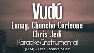 LUNAY X CHENCHO CORLEONE X CHRIS JEDI  VUDÚ KaraokeInstrumental  El Niño  FKM Free Karaoke [upl. by Aloap]