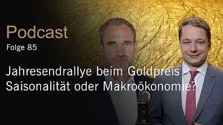 XetraGold Podcast 85 Jahresendrallye beim Goldpreis – Saisonalität oder Makroökonomie [upl. by Eelra]