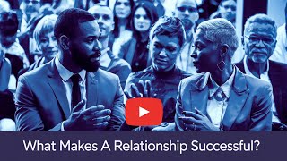 What Makes a Relationship SUCCESSFUL [upl. by Aciras]