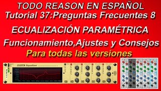 TUT37 ECUALIZACIÓN PARAMÉTRICATODO REASON EN ESPAÑOL [upl. by Leira999]