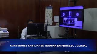 AGRESIONES FAMILIARES TERMINA EN PROCESO JUDICIAL [upl. by Annawt]