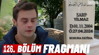 Kardeşlerim 126 Bölüm Fragmanı  Sarp ölecek mi [upl. by Paten]