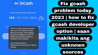 Fix gcash problem today 2023  how to fix gcash developer option  saan makikita ang unknown sources [upl. by Kin521]