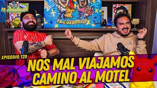 La Cotorrisa  Episodio 129  Nos mal viajamos camino al motel 🏨 [upl. by Atlanta229]