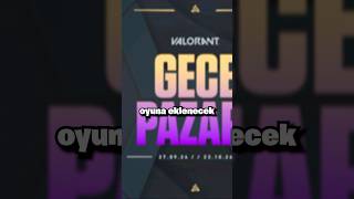 Valorant’ın EN UZUN gece pazarı GELMEK ÜZERE valorant [upl. by Clarisse]