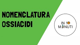 4 NOMENCLATURA OSSIACIDI  Chimica  in10minuti [upl. by Arutak911]