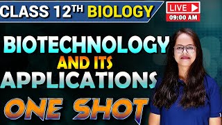 CBSE BOARD  CLASS 12TH BIOLOGY  Biotechnology amp its applications  ONE SHOT  A K ACADEMICS [upl. by Laertnom]